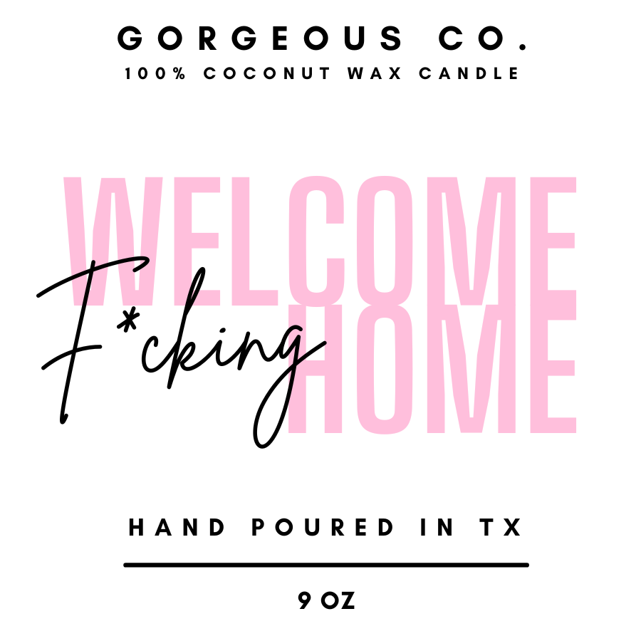 Welcome F*cking Home